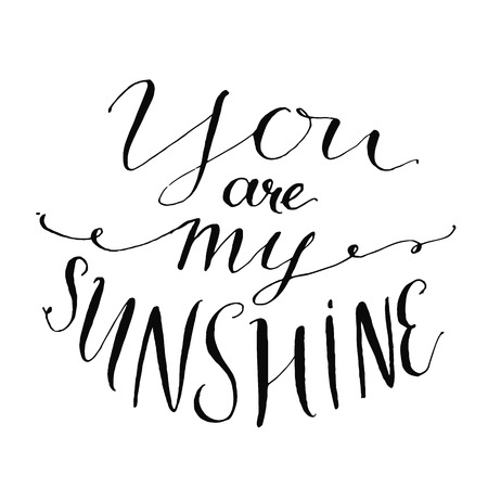You are my sunshine. Inspirational quote. Vector lettering for valentines day cards, prints and social media content. Positive quote.のイラスト素材