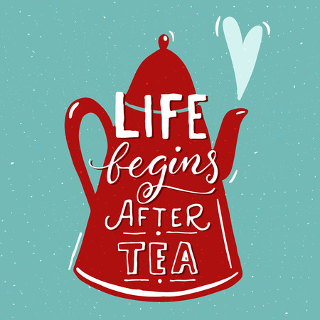 Life begins after tea. Funny quote with red tea pot at blue background. Cafe wall art design.のイラスト素材