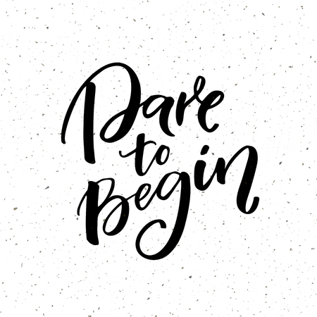 Dare to begin. Motivational saying, brush calligraphy for posters and social media. Quote about start.のイラスト素材