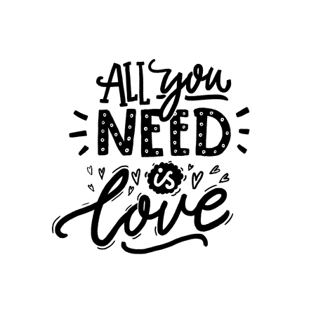 All you need is love. Black and white inscription for greeting cards and apparel. Romantic sayingのイラスト素材