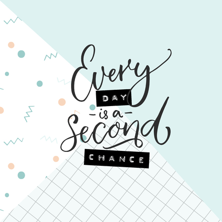 Every day is a second chance. Motivational quote on abstract geometry background. Modern calligraphy and embossed letters.のイラスト素材