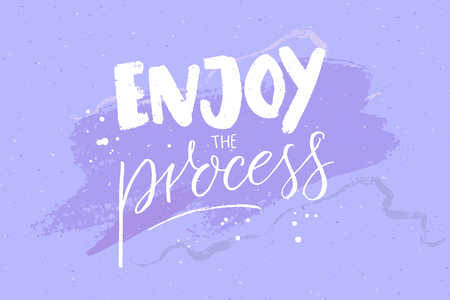 Enjoy the process. Motivational quote, handwritten text on pastel violet abstract background. Inspirational saying.のイラスト素材