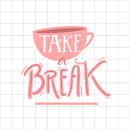 Take a break poster design. Inspirational quote calligraphy. Illustration of coffee cup and hand letteringのイラスト素材