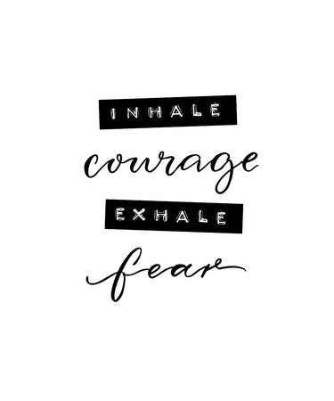 Inhale courage, exhale fear. Inspirational positive quote. Minimalistic poster with brush calligraphy and embossed tape textのイラスト素材