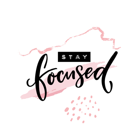 Stay focused inscription. Motivational quote, handwritten calligraphy and embossed tape text on abstract pink brush strokes. Poster print designのイラスト素材