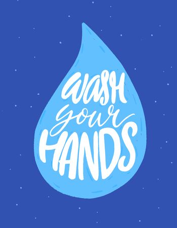 Wash your hands. Motivational bathroom poster, cartoon style. Handwritten quote on drop of water. Blue vertical print, personal hygiene, coronavirus prevention.のイラスト素材