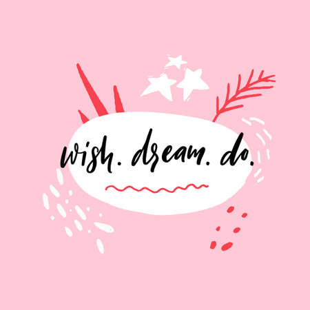 Wish, dream, do. Motivational quote on pink vector background decorated with hand marks and doodles. Inspirational poster design.のイラスト素材