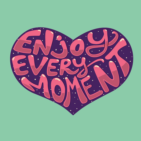 Enjoy every moment. The inscription on the background of the heart. Vector illustrationのイラスト素材