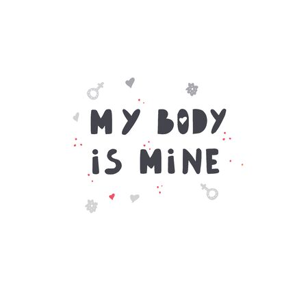 Women rights concept. Protest against abortion ban. Me body is mine - hand drawn lettering.のイラスト素材