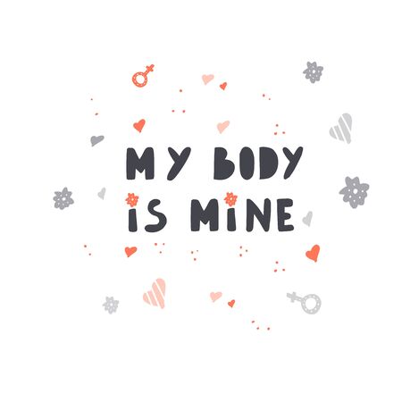 Women rights concept. Protest against abortion ban. Me body is mine - hand drawn lettering.のイラスト素材
