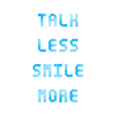 Talk less smile more with blue watercolor on white background.のイラスト素材