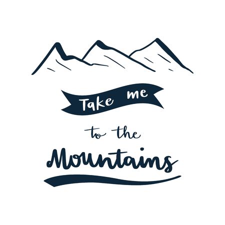 Take me to the mountains hand lettering on white background.のイラスト素材