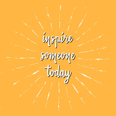 Inspire someone today hand lettering with sunburst lines.のイラスト素材