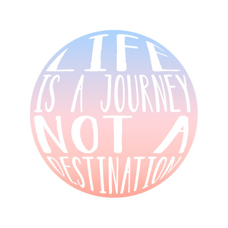 Life is a journey Not a destination in round shape. Vector illustration.のイラスト素材
