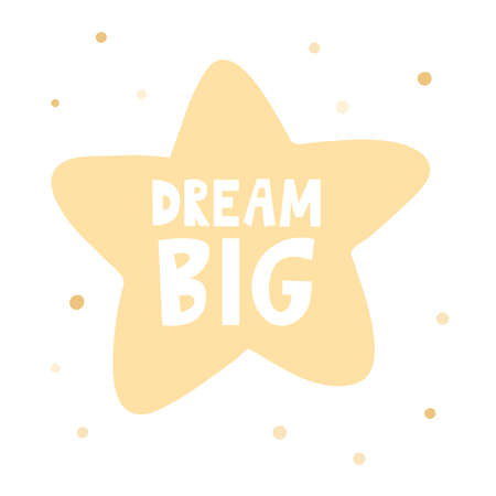 Hand drawn doodle star with lettering - dream big on white background. Ideal for t-shirt print, poster or banner. Vector illustration.のイラスト素材