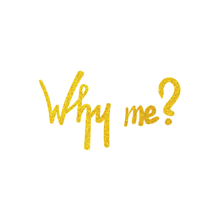 Inscription - Why me? Hand drawn lettering. Vector, illustration. Golden glitter effect.のイラスト素材