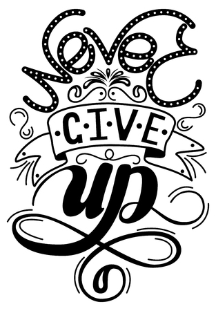Inscription - Never give up. Handwritten Lettering. Black. Modern Calligraphy.のイラスト素材