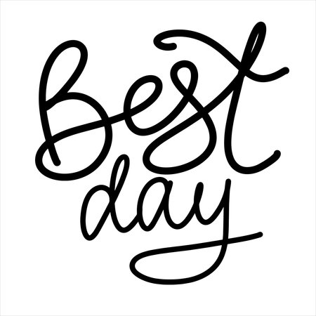Best day hand letttering vector typography phrase for poster print office designのイラスト素材