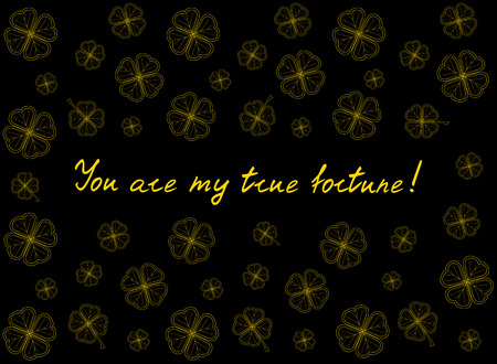 Saint Patrick's Day greeting card with gold tender clover leaves and text on black background. Inscription - You are my true fortune. vector illustration.のイラスト素材