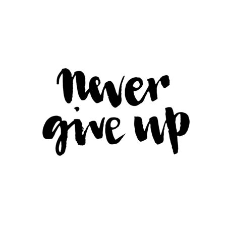Never give up motivational quote. Hand written inscription. Hand drawn lettering. Never give up phrase. Vector illustration. Can be used for print: bags, t-shirts, home decor, posters, cards, and for web: banners, blogs, advertisement.のイラスト素材