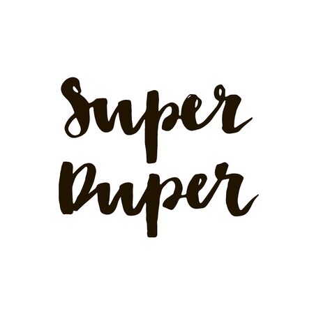 Vector card with hand written text "Super Duper". Brush ink inscription for photo overlays, typography greeting card or t-shirt print, flyer, poster design.のイラスト素材