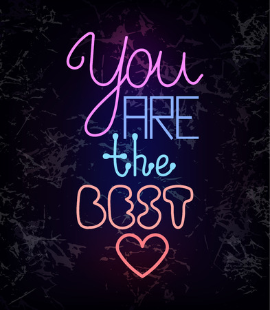 You are the best, colorful glowing neon light wire lettering on black textured background. Compliment for a friend, dark card with glowing multicolor text. Futuristic greeting card with nice words.のイラスト素材