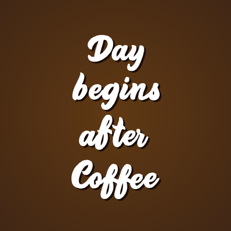 Day begins after coffee - hand lettering inscription vector.のイラスト素材