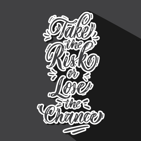Take the risk or lose the chance. Vector poster template. Hand drawn typography black  lettering.のイラスト素材