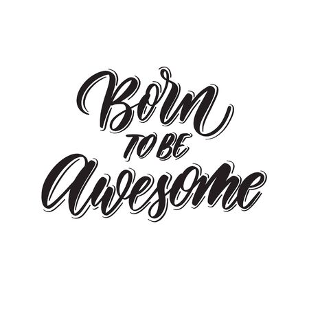 Born to be awesome -  hand lettering card.のイラスト素材