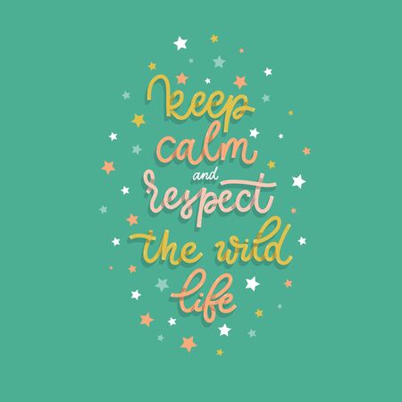 Keep calm and respect the wild life. Card  with calligraphy. Hand drawn  modern lettering.のイラスト素材