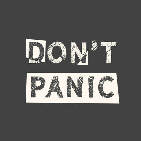Don't panic. Grunge vintage phrase. Typography, t-shirt graphics, print, poster, banner, slogan, flyer, postcard.のイラスト素材
