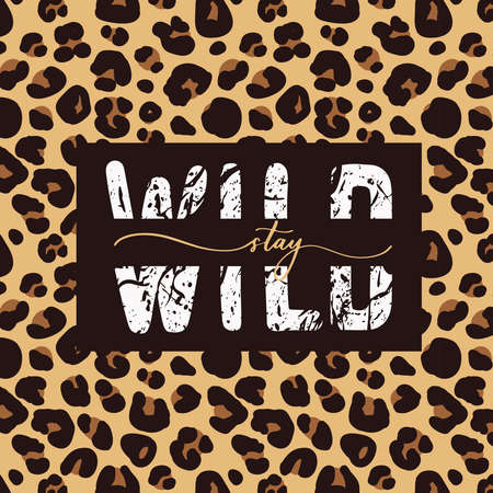 Stay wild. Grunge quote, motivational slogan. Phrase for posters, t-shirts and cardsのイラスト素材