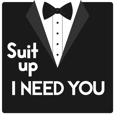 Suit up i need you. Quote. Bachelor party or wedding handwritten calligraphy card, invitation, banner or poster graphic design lettering vector element.のイラスト素材