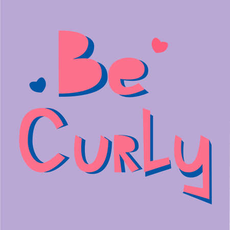 Vector illustration with handwritten pink quote Be curly.のイラスト素材