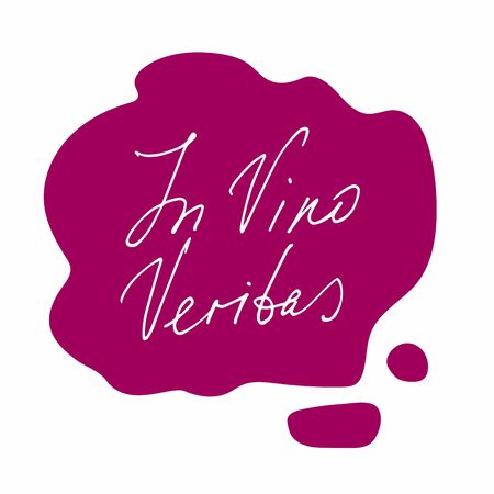 In Vino Veritas, latin phrase, truth in wine. Red wine puddle with hand drawn inscription on white background. For prints, posters, t-shirts, home decoration, greeting card, promotionsのイラスト素材