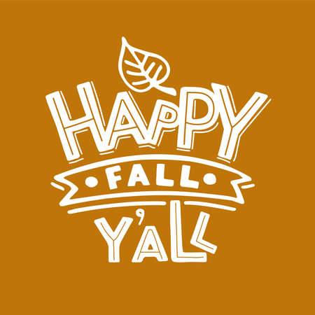 Hand drawn Autumn lettering typography poster. Celebration text Happy Fall Y`all on brown background for postcard, icon, logo or badge. Vector calligraphy. Scrapbooking for harvest partyのイラスト素材