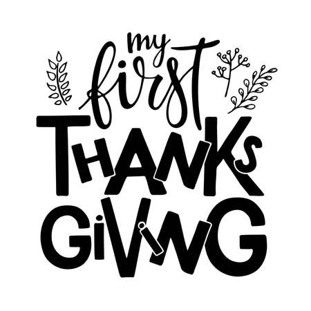 My first Thanksgiving typography poster with Autumn twigs. Celebration quote for baby Thanksgiving Day. Sublimation design for junior clothing, family holiday decor. Black text isolated on white.のイラスト素材