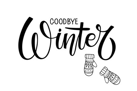 Goodbye Winter lettering with mittens. Warm weather. Hand drawn illustration. Christmas celebration. Hand sketched mittens. For poster, postcard, greeting card, invitation.のイラスト素材