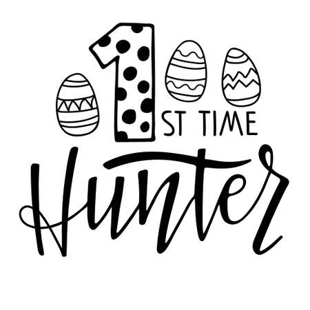 1st time Hunter. Baby First Easter. Black and white lettering with easter eggs. Hand drawn lettering. Celebration quote for baby Easter. Sublimation print for baby clothing, family holiday decor.のイラスト素材