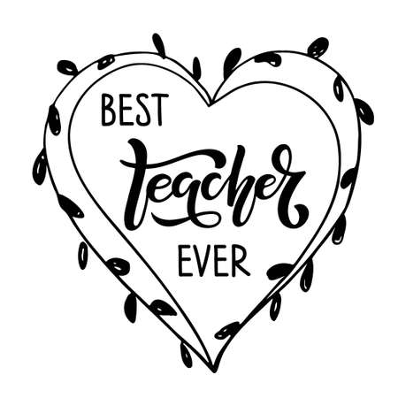 Best Teacher ever text in heart shape frame. Vector Hand drawn calligraphy lettering inscription. For greeting card, teacher gift, school design, sublimation for t shirt, mug. Happy teachers dayのイラスト素材