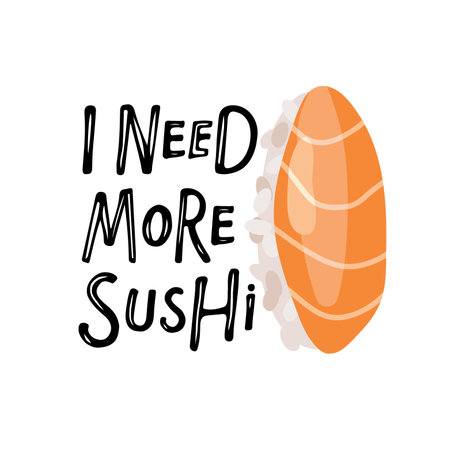 I need more sushi with Fresh sushi isolated on white background. Asian sushi with rice ball and salmon, hand drawn lettering. Vector flat illustration For menu, recipe, cafe, card. Japanese foodのイラスト素材