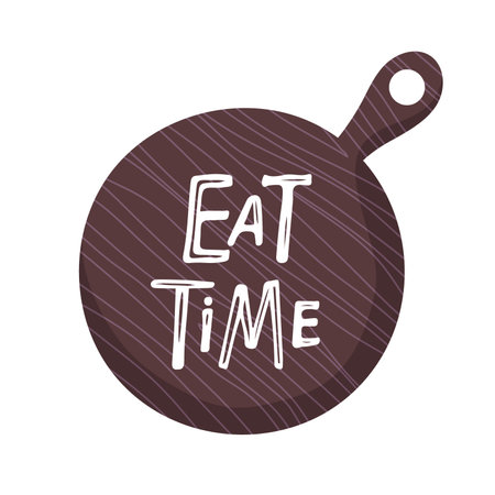Eat Time text on Cutting board isolated on white background. Kitchen sign for badge, label, logo for shop, kitchen classes, cafe, food studio. Handwritten phrase. Inspiration graphic design element.のイラスト素材