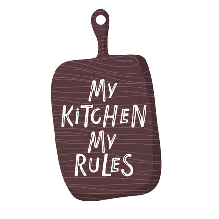 My kitchen my rules text on Cutting board. Kitchen Poster, banner, cookware print, badge, label for shop, kitchen classes, cafe, food studio. Handwritten phrase. Inspiration graphic design element.のイラスト素材