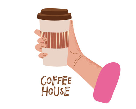 Coffee House. Hand holding takeaway cup with coffee and text on white background. Vector hand drawn lettering. Template of banner, poster for coffee shop, restaurant, company, cafe. Coffee break.のイラスト素材