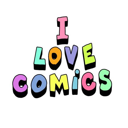 The phrase I love comics. Isolated on a white background. Cartoon style. Color vector illustration.のイラスト素材
