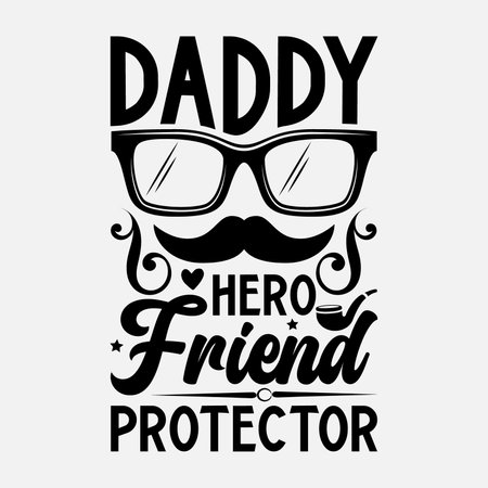 Daddy hero Friend protector - Father's day svg typography t-shirt design.  Hand-drawn lettering phrases, Stickers, Templates, and Mugs. Vector files are editable.のイラスト素材