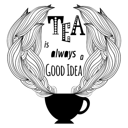 Artistic typography poster with text "Tea is always a good idea" and doodling waves. Monochrome vector illustration with mug and inspirational quote. Black and white isolated objects.のイラスト素材