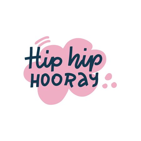 Hip hip hooray. Hand drawn lettering in doodle bubble, quote sketch typography. Motivational handwritten phrase. Vector inscription slogan. Inspirational poster, tshirt, print, postcard, cartoon card.のイラスト素材