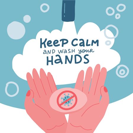 Washing hands with soap and water. Method of protection against spread of coronavirus COVID-19. Two palms in soapy foam. Keep calm and wash hands - lettering. Hand drawn flat vector illustration.のイラスト素材