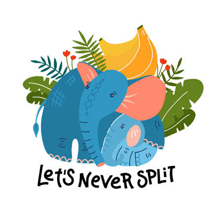 Cartoon funny mom elephant with baby and banana leaves. Cute, funny animal, elephant character with banana used for book, poster, web pages. Flat illustration. Lettering Lets never split.のイラスト素材